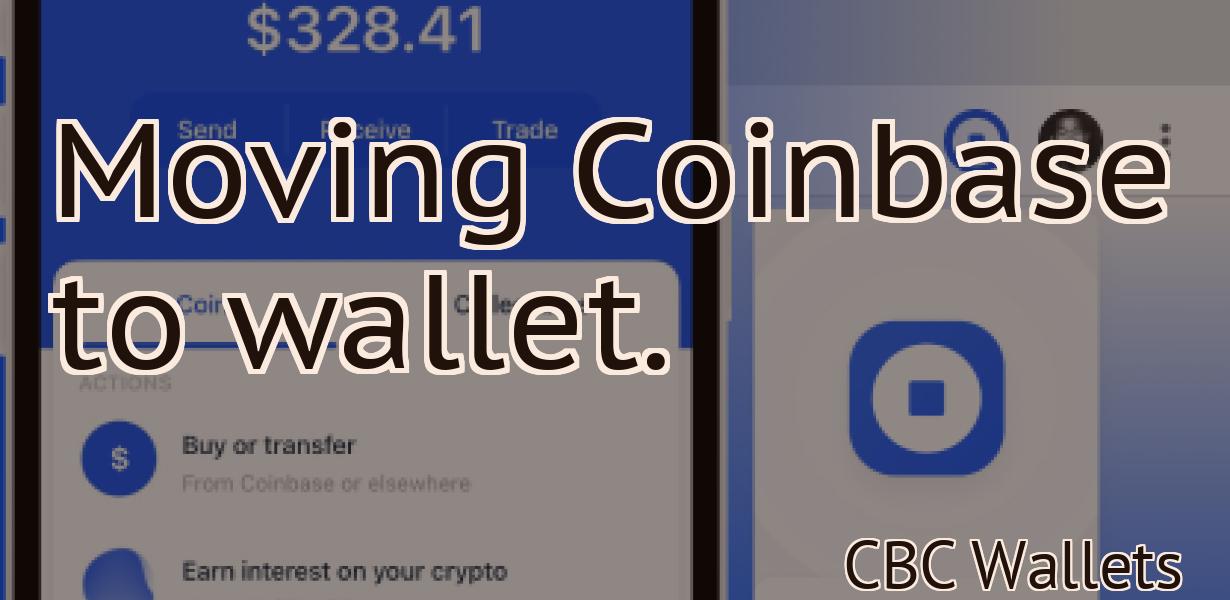 Moving Coinbase to wallet.