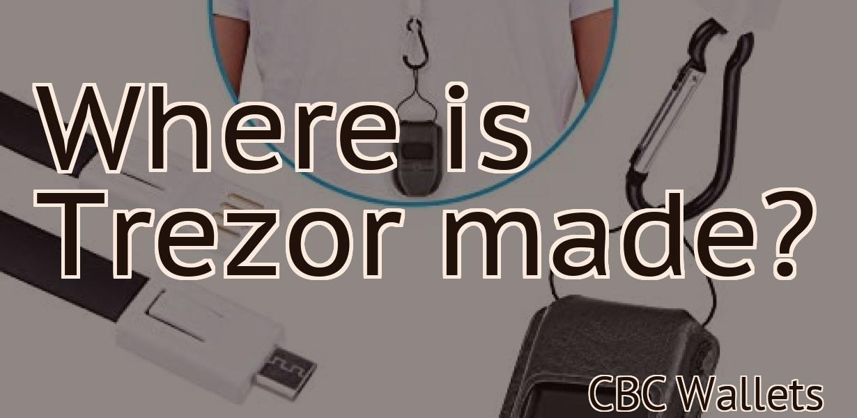 Where is Trezor made?