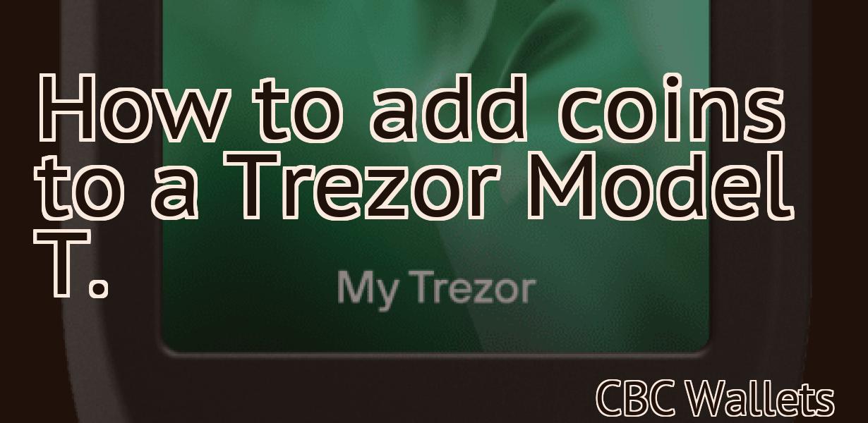 How to add coins to a Trezor Model T.