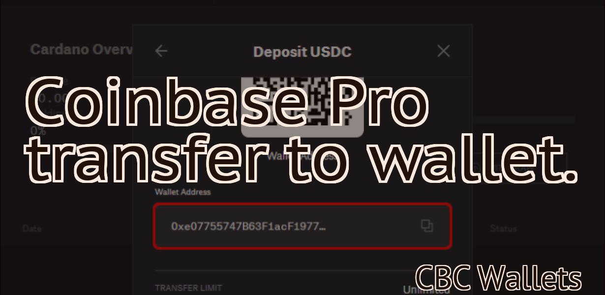 Coinbase Pro transfer to wallet.