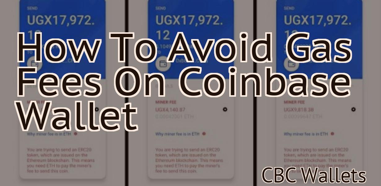 How To Avoid Gas Fees On Coinbase Wallet