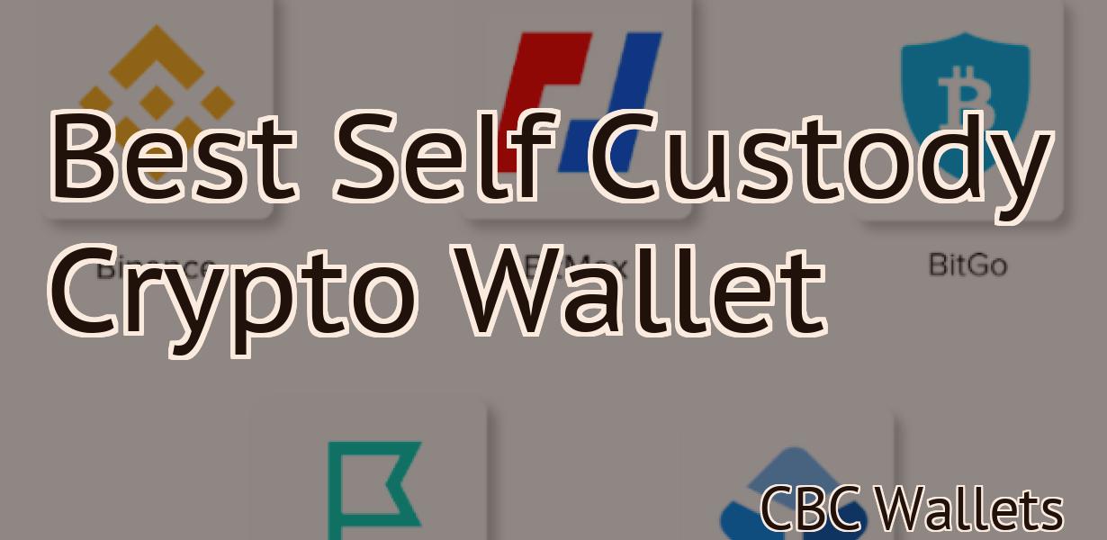 Best Self Custody Crypto Wallet