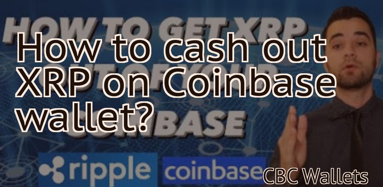 How to cash out XRP on Coinbase wallet?
