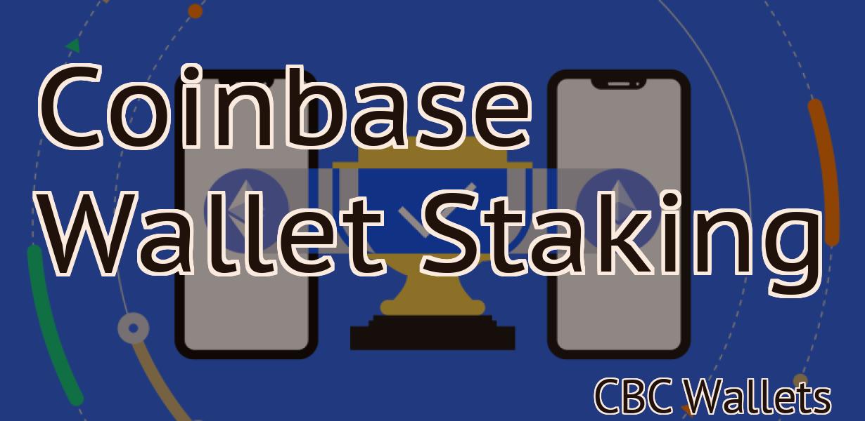 Coinbase Wallet Staking
