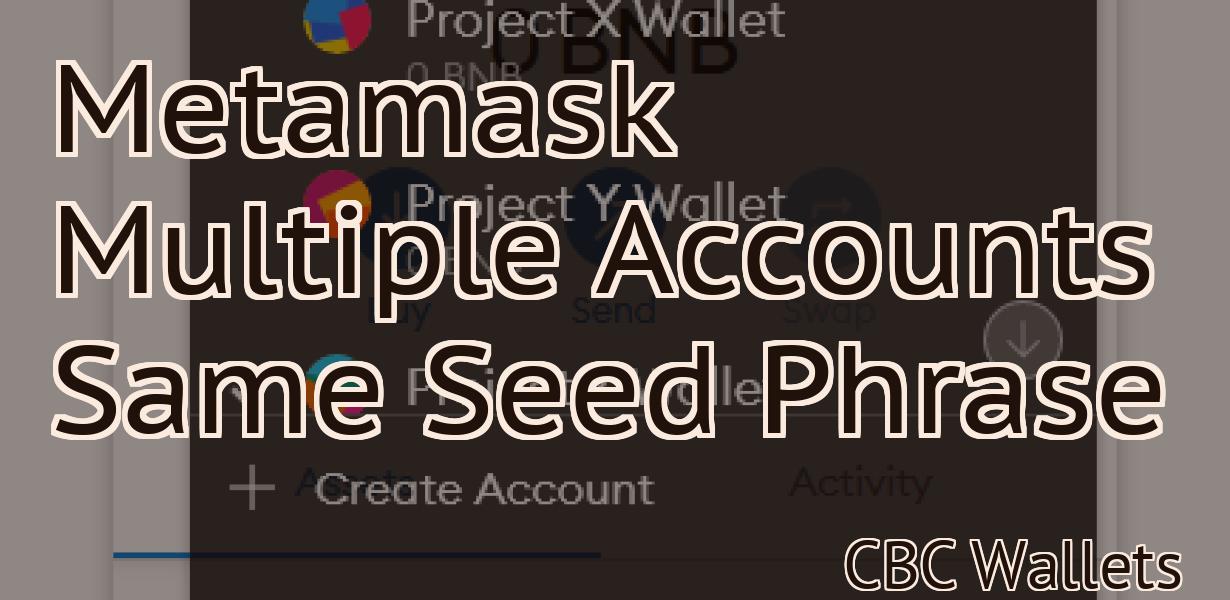 Metamask Multiple Accounts Same Seed Phrase