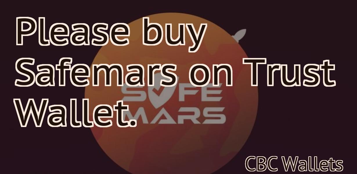 Please buy Safemars on Trust Wallet.
