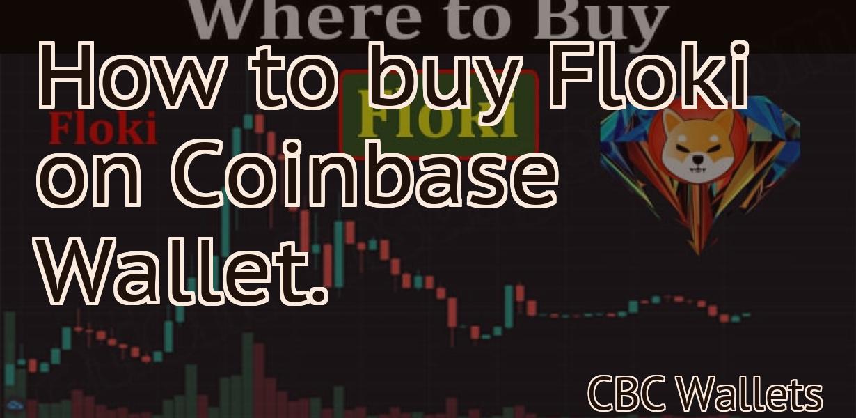 How to buy Floki on Coinbase Wallet.