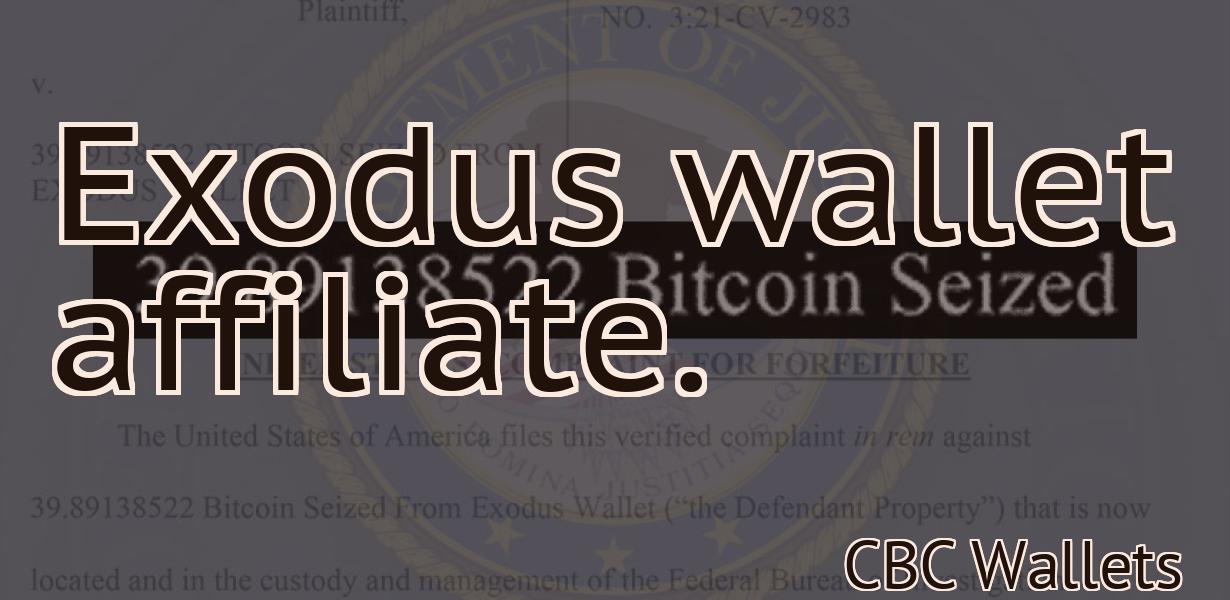 Exodus wallet affiliate.