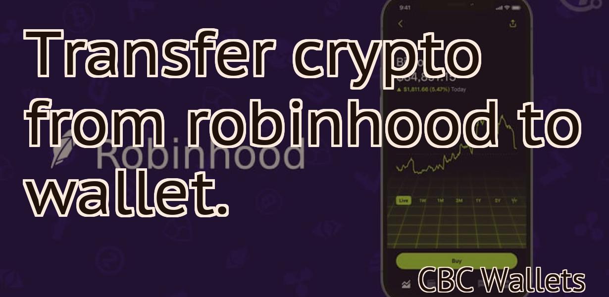 Transfer crypto from robinhood to wallet.