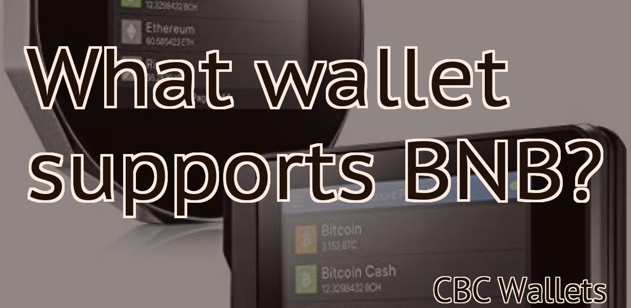 What wallet supports BNB?