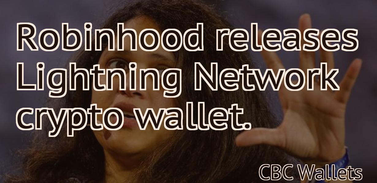 Robinhood releases Lightning Network crypto wallet.