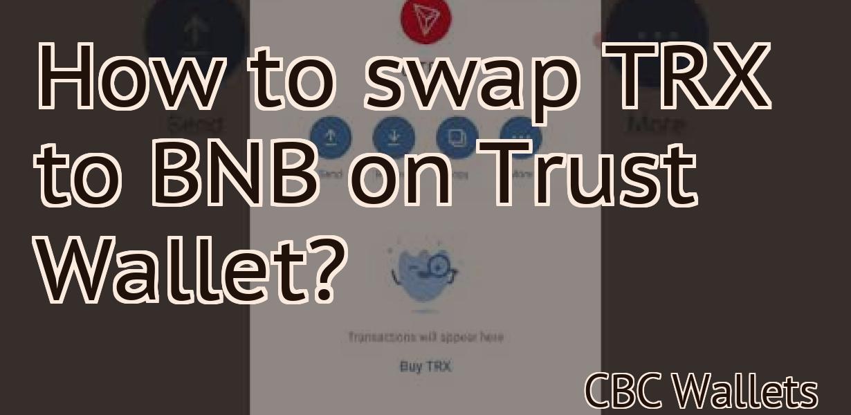 How to swap TRX to BNB on Trust Wallet?