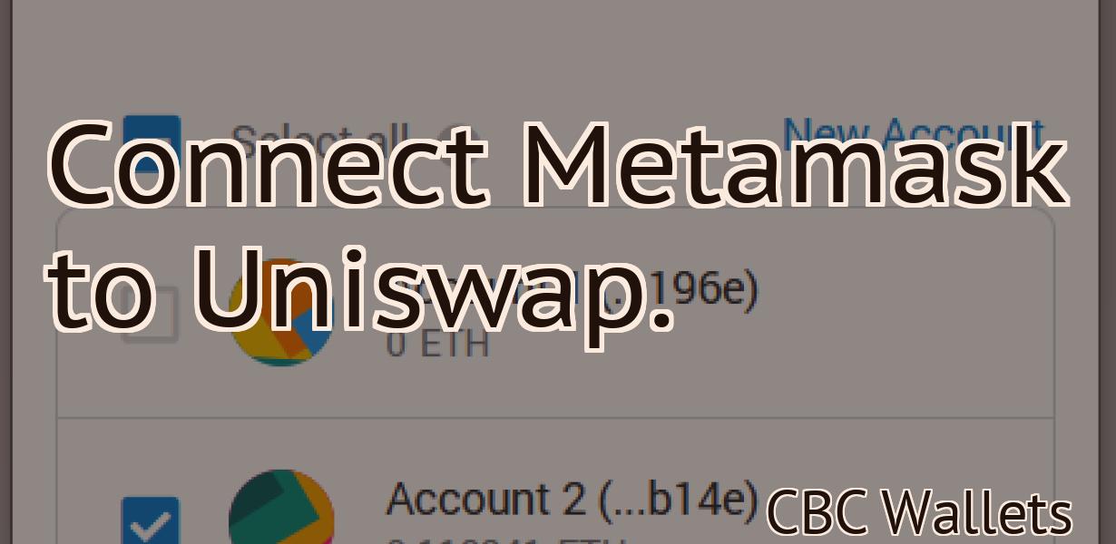 Connect Metamask to Uniswap.