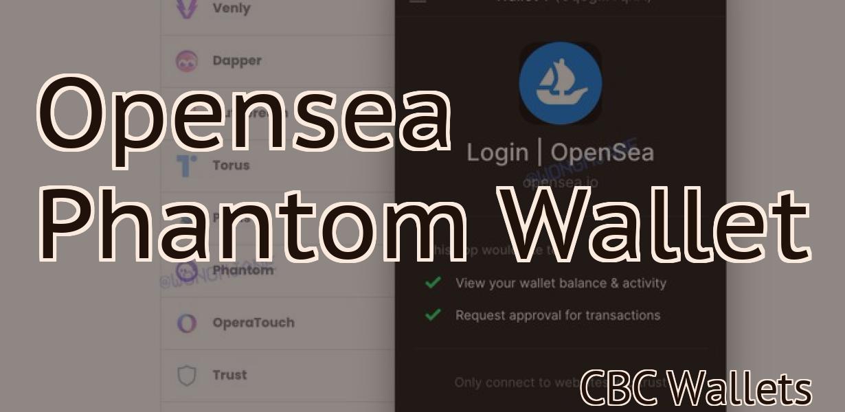 Opensea Phantom Wallet