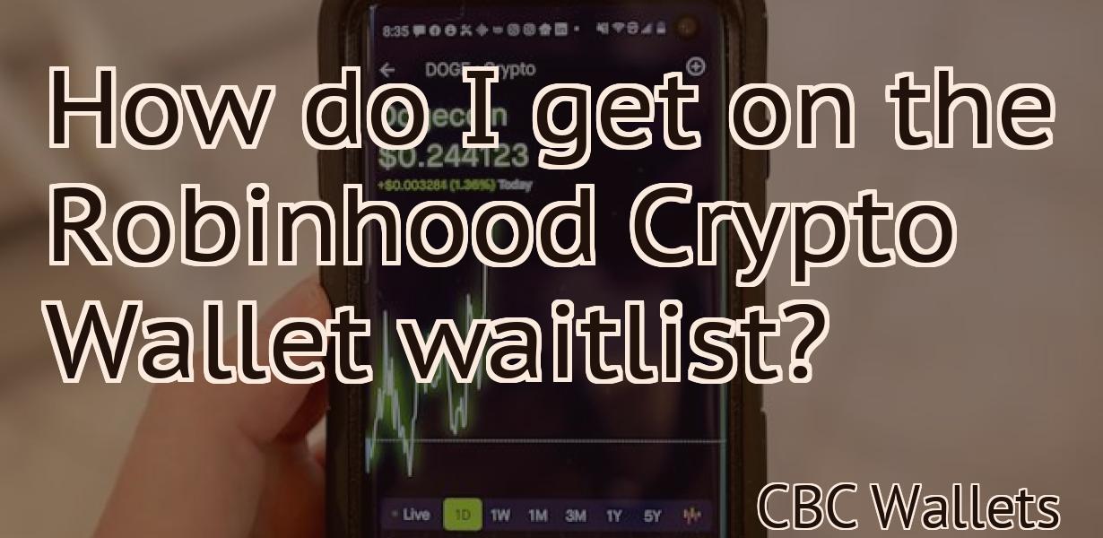 How do I get on the Robinhood Crypto Wallet waitlist?