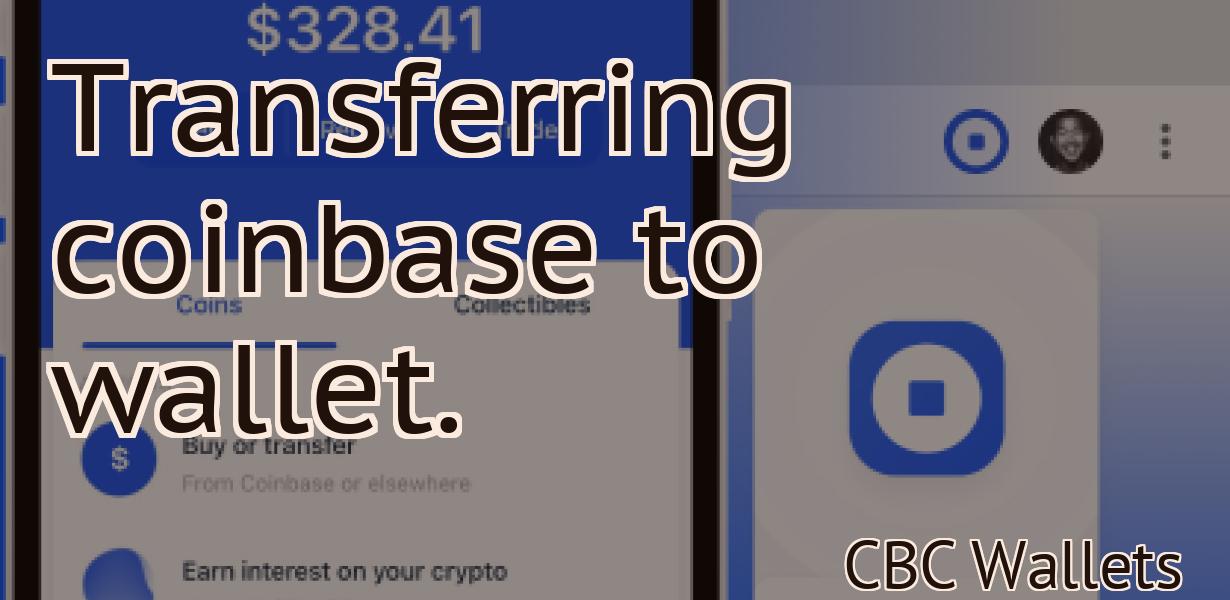 Transferring coinbase to wallet.