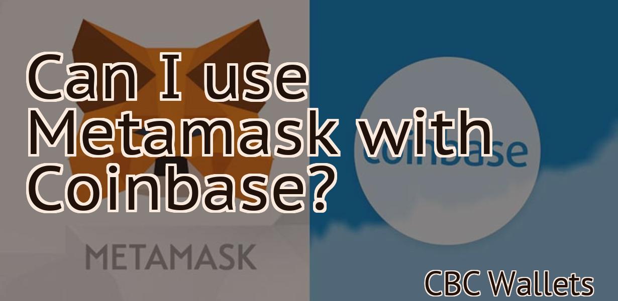 Can I use Metamask with Coinbase?