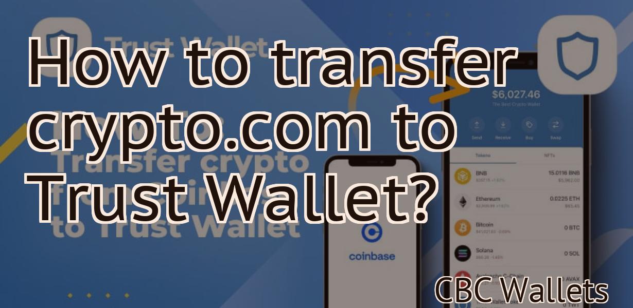 How to transfer crypto.com to Trust Wallet?