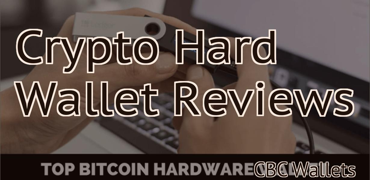 Crypto Hard Wallet Reviews