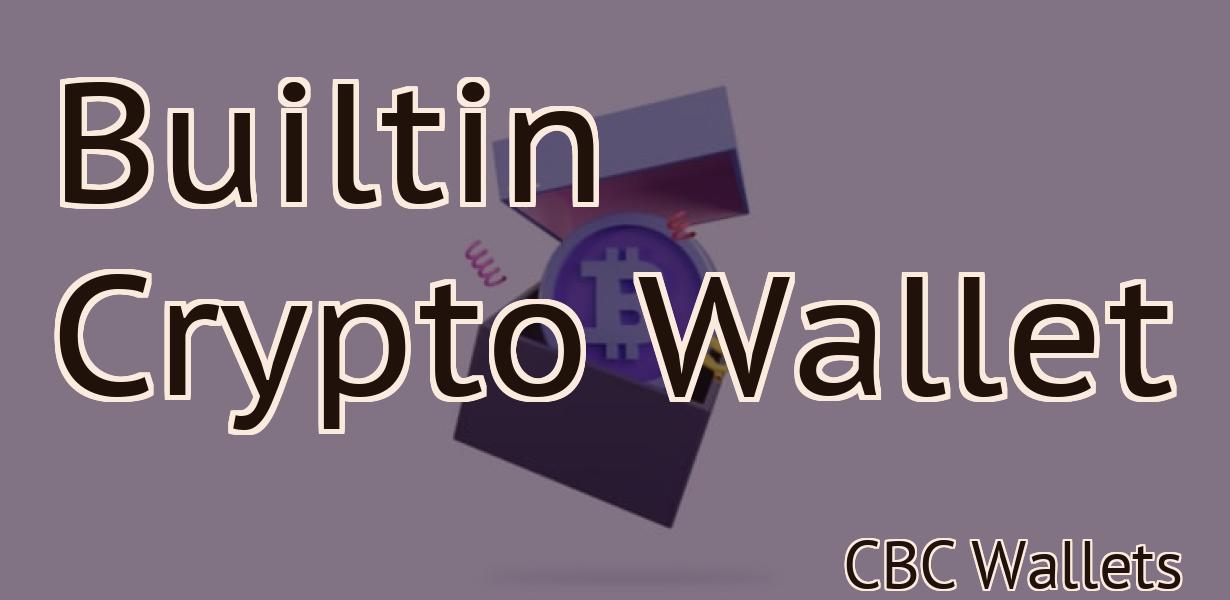 Builtin Crypto Wallet