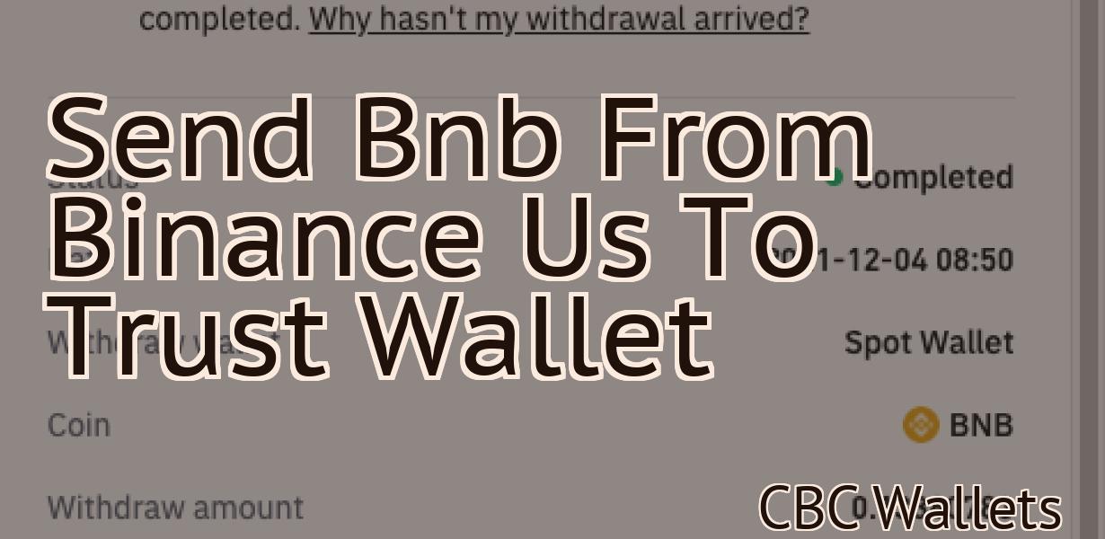 Send Bnb From Binance Us To Trust Wallet