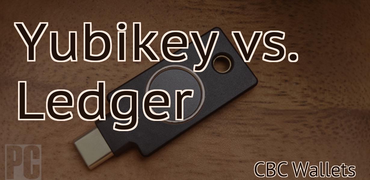 Yubikey vs. Ledger
