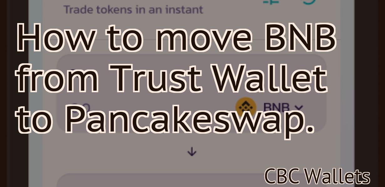 How to move BNB from Trust Wallet to Pancakeswap.