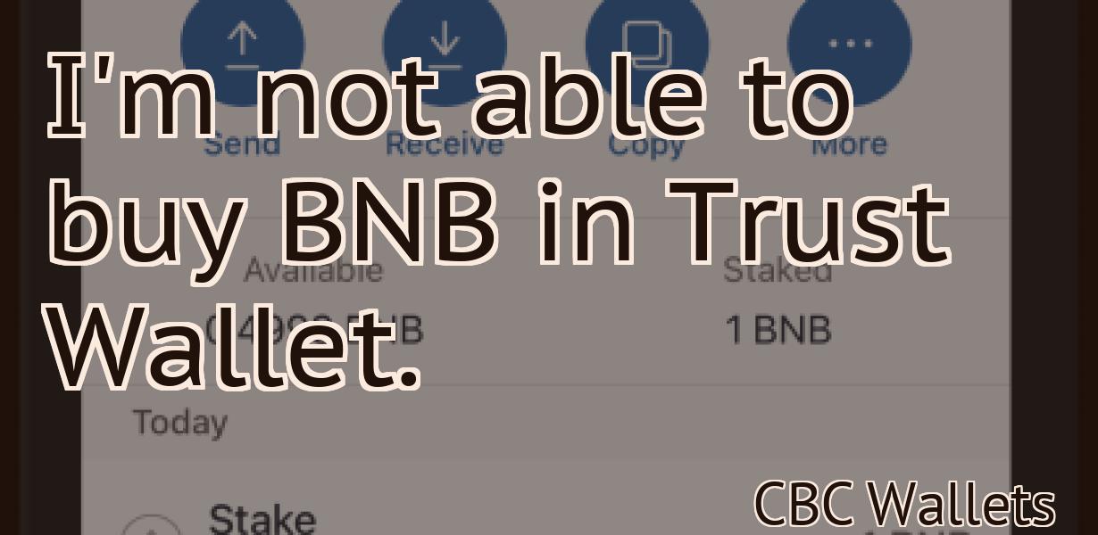 I'm not able to buy BNB in Trust Wallet.