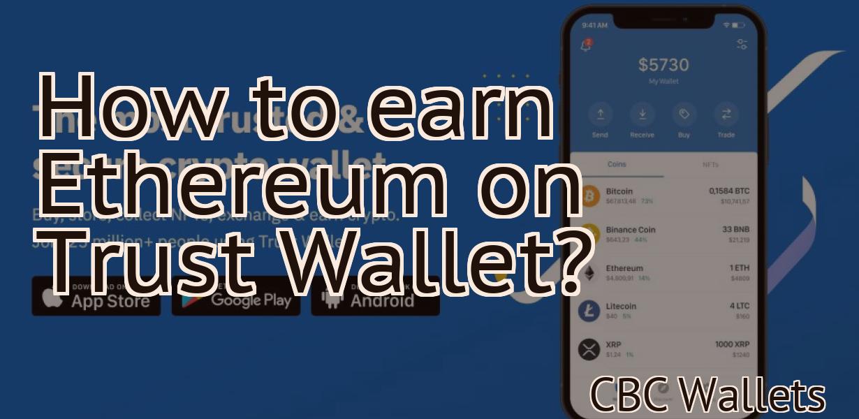 How to earn Ethereum on Trust Wallet?