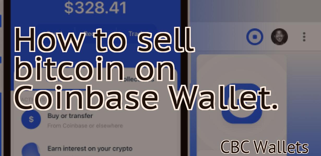 How to sell bitcoin on Coinbase Wallet.