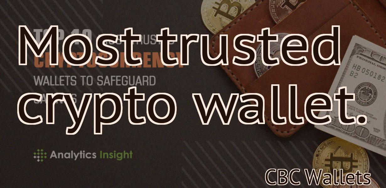 Most trusted crypto wallet.