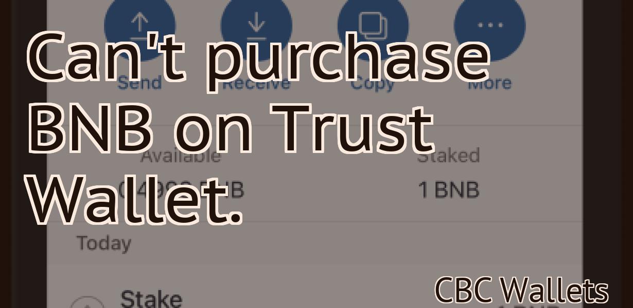 Can't purchase BNB on Trust Wallet.
