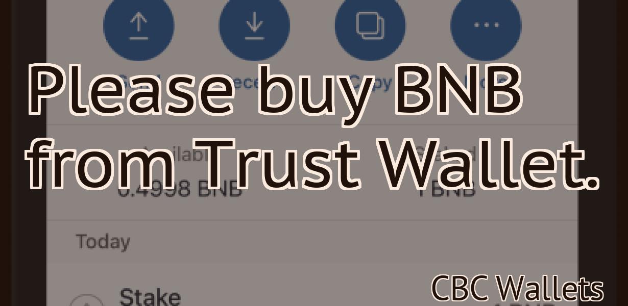 Please buy BNB from Trust Wallet.