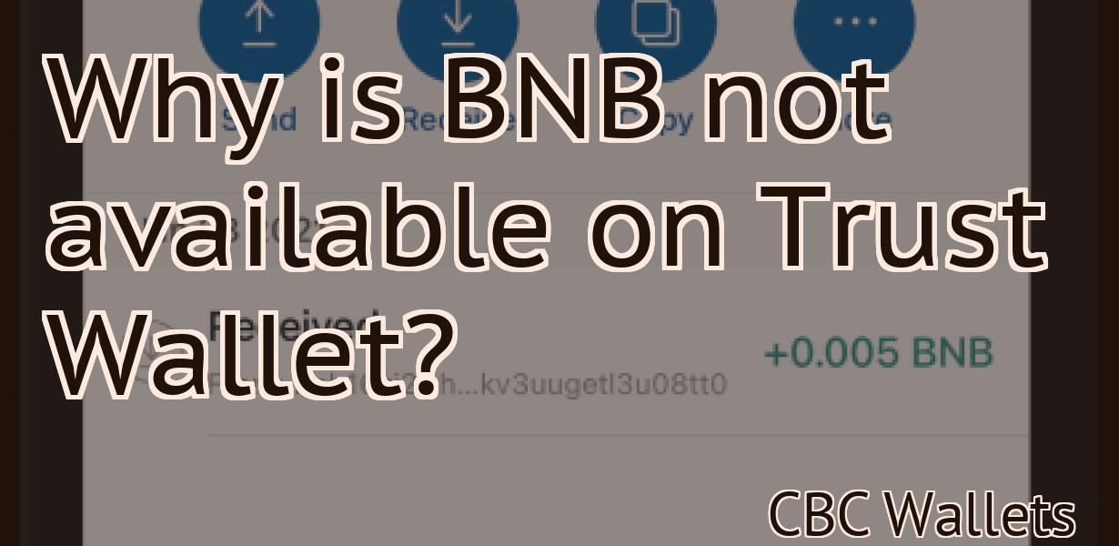 Why is BNB not available on Trust Wallet?