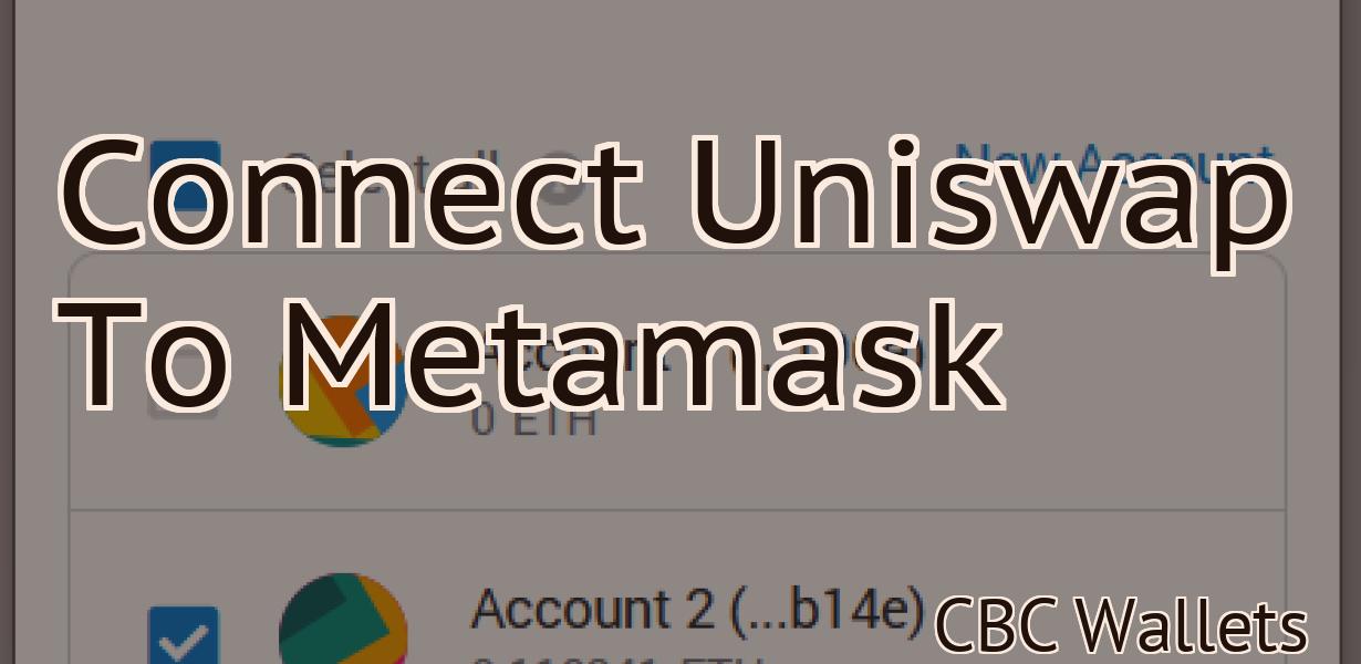 Connect Uniswap To Metamask