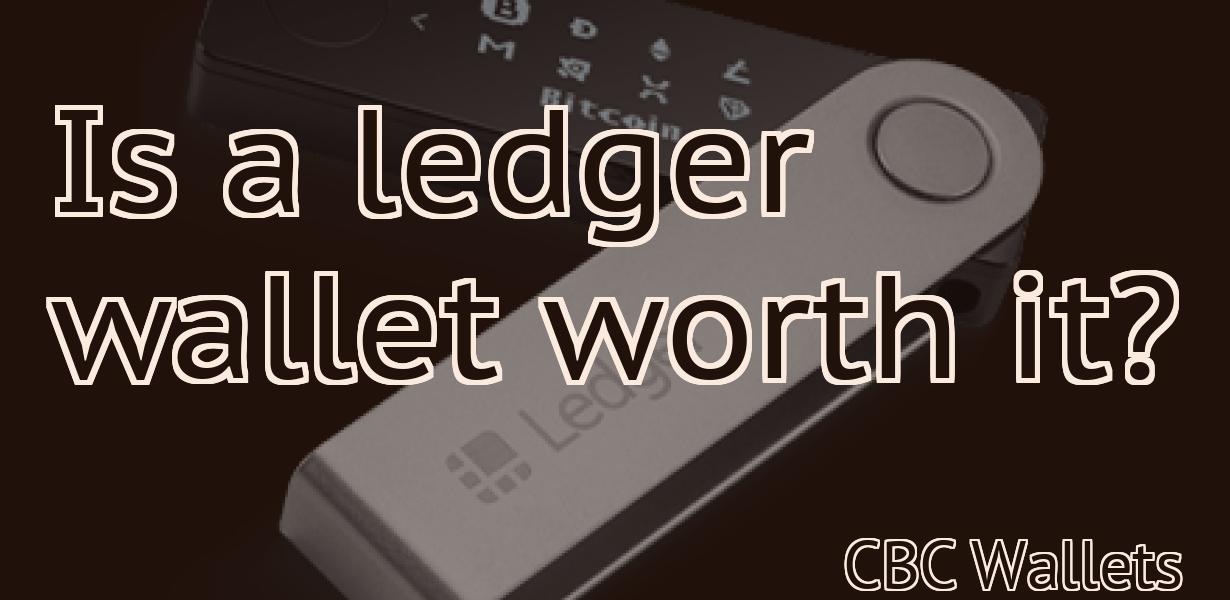 Is a ledger wallet worth it?