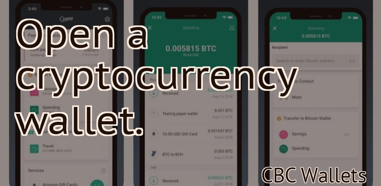 Open a cryptocurrency wallet.