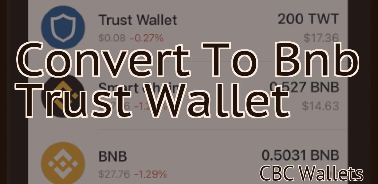 Convert To Bnb Trust Wallet