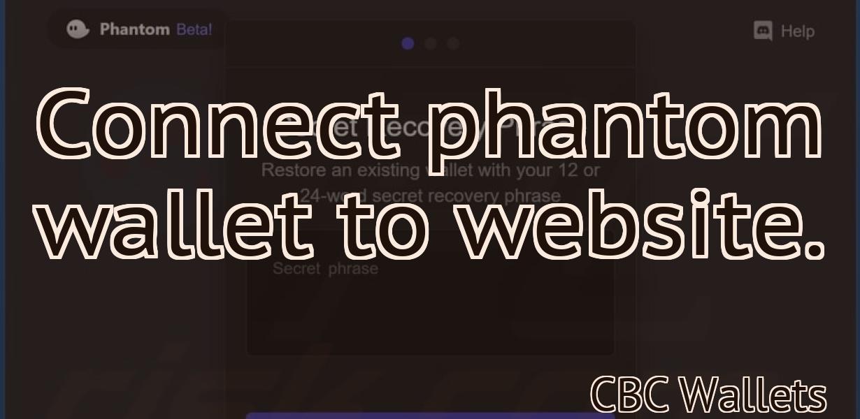 Connect phantom wallet to website.