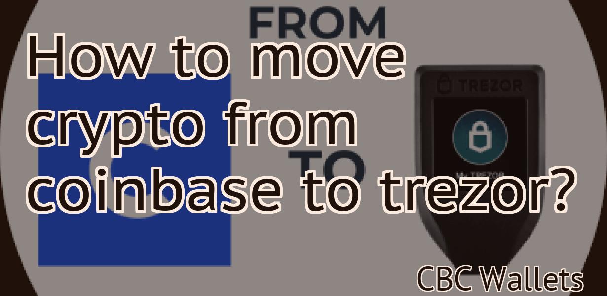 How to move crypto from coinbase to trezor?
