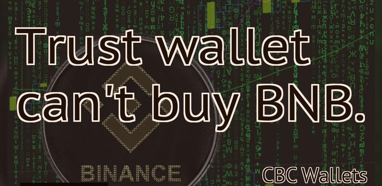 Trust wallet can't buy BNB.