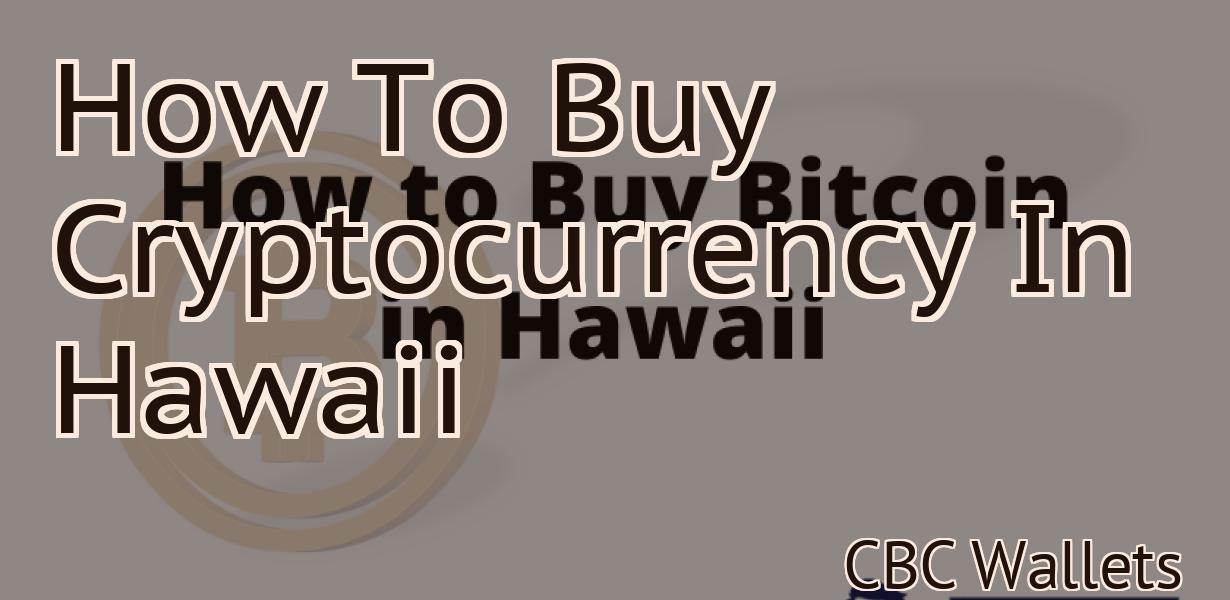How To Buy Cryptocurrency In Hawaii