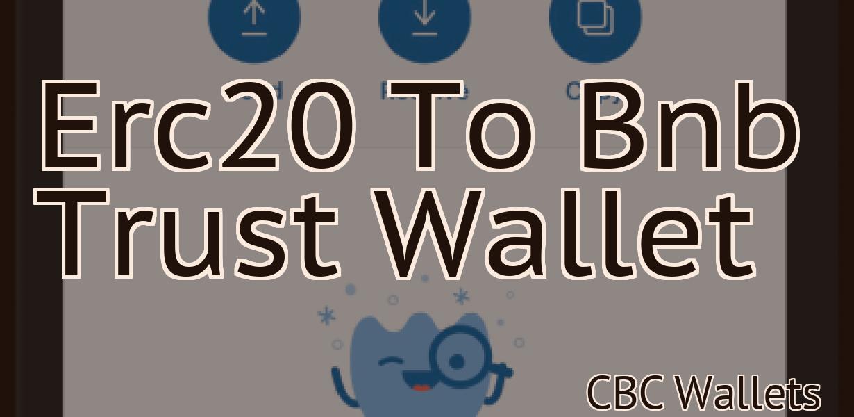 Erc20 To Bnb Trust Wallet