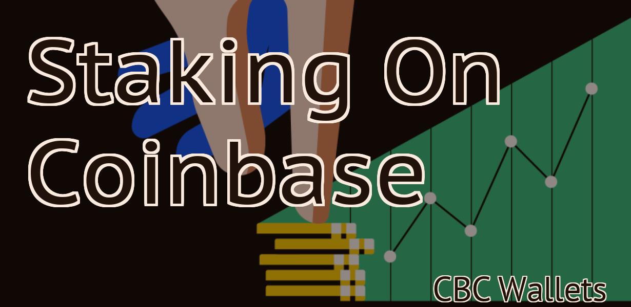 Staking On Coinbase