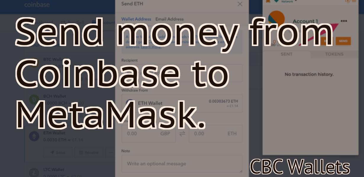 Send money from Coinbase to MetaMask.
