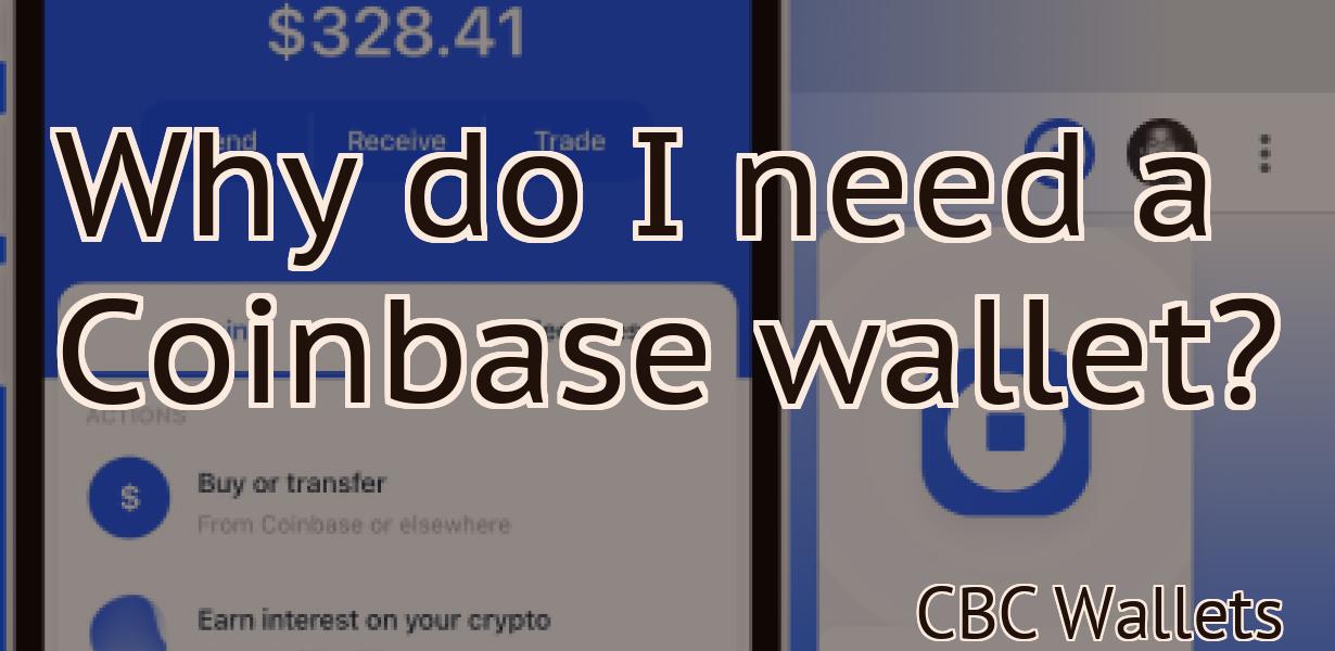 Why do I need a Coinbase wallet?