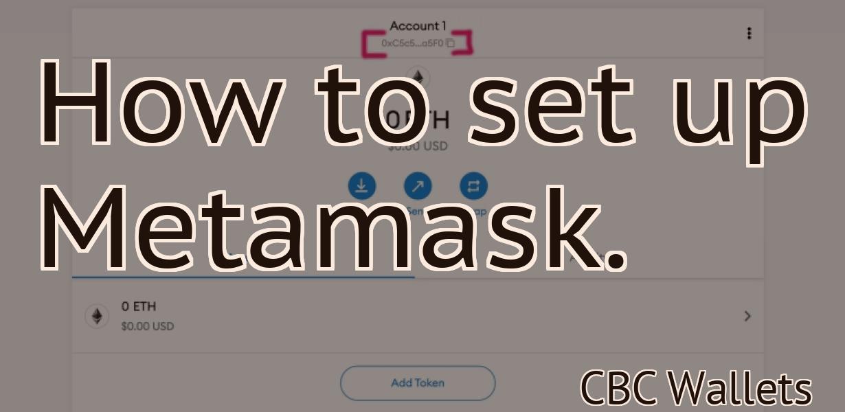 How to set up Metamask.