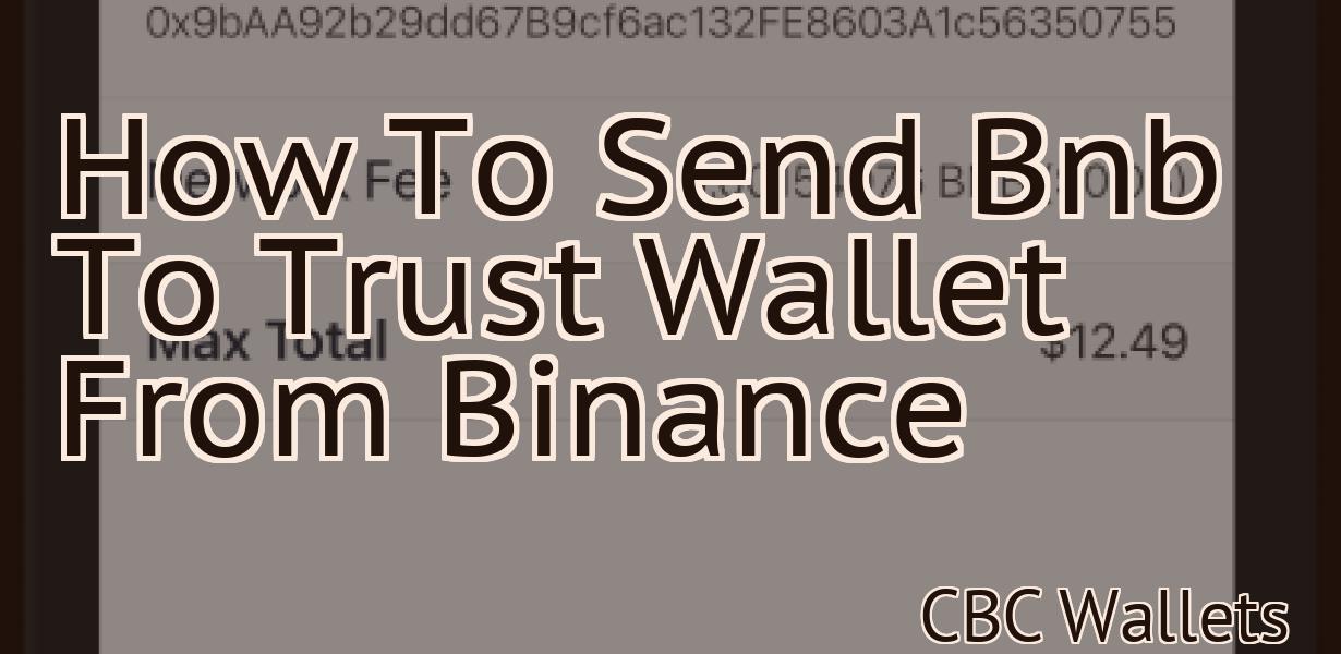 How To Send Bnb To Trust Wallet From Binance