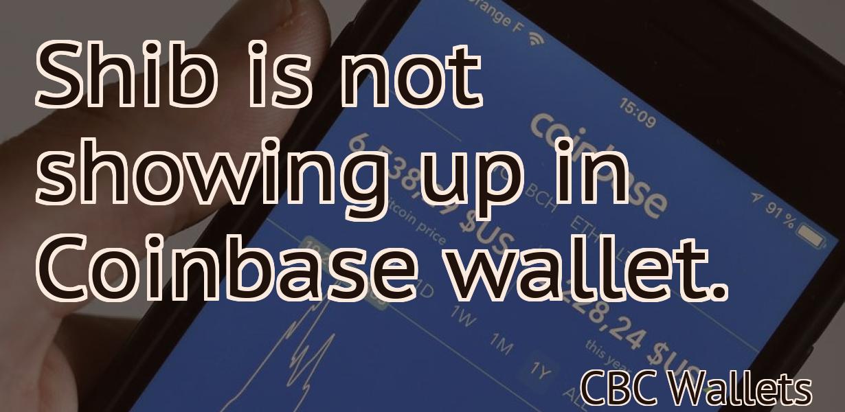 Shib is not showing up in Coinbase wallet.