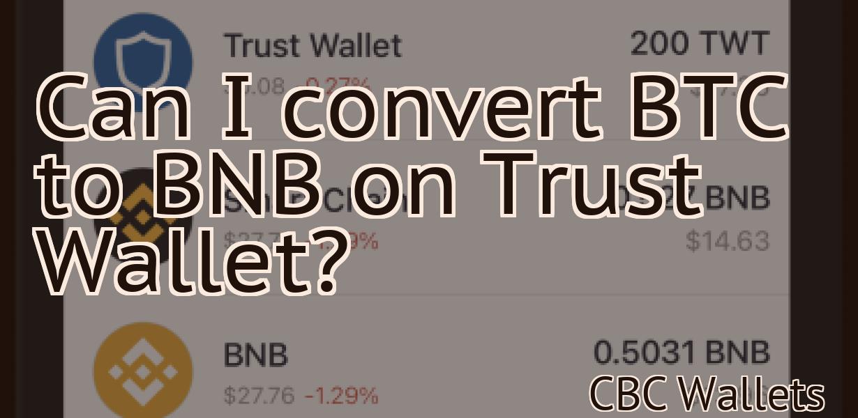 Can I convert BTC to BNB on Trust Wallet?